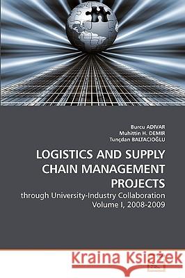 Logistics and Supply Chain Management Projects Burcu Adivar Muhittin H Tundan Baltaciolu 9783639240481 VDM Verlag Dr. Müller