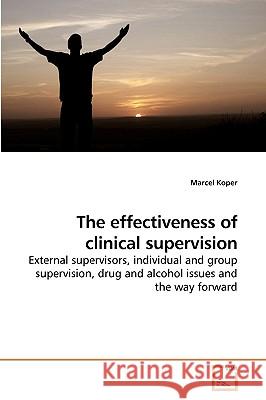 The effectiveness of clinical supervision Koper, Marcel 9783639240580 VDM Verlag