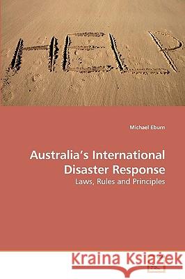 Australia's International Disaster Response Michael Eburn 9783639240627 VDM Verlag