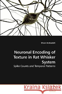 Neuronal Encoding of Texture in Rat Whisker System Ehsan Arabzadeh 9783639240634 VDM Verlag