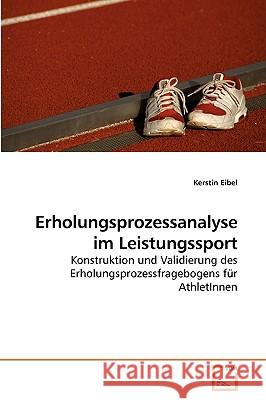 Erholungsprozessanalyse im Leistungssport Eibel, Kerstin 9783639241297 VDM Verlag