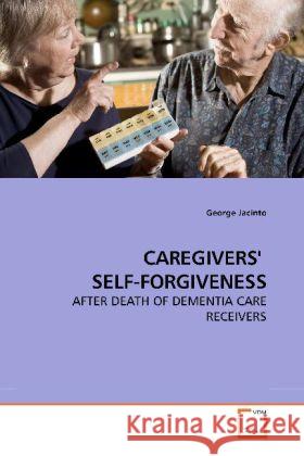 Caregivers' Self-Forgiveness George Jacinto 9783639241549