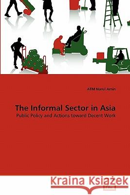 The Informal Sector in Asia Atm Nurul Amin 9783639241563