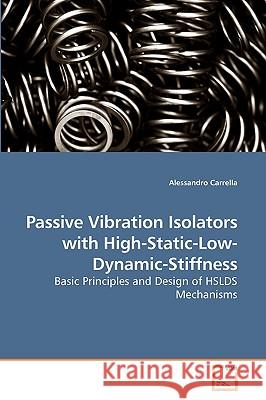 Passive Vibration Isolators with High-Static-Low-Dynamic-Stiffness Alessandro Carrella 9783639241945