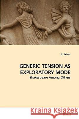 Generic Tension as Exploratory Mode G. Beiner 9783639242058