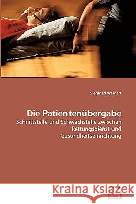 Die Patientenübergabe Weinert, Siegfried 9783639242065 VDM Verlag