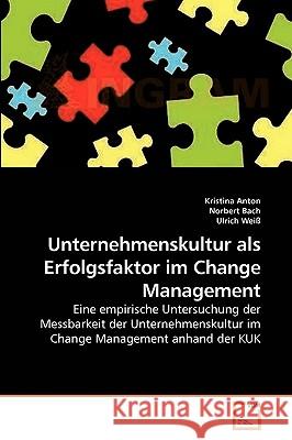 Unternehmenskultur als Erfolgsfaktor im Change Management Anton, Kristina 9783639242164 VDM Verlag