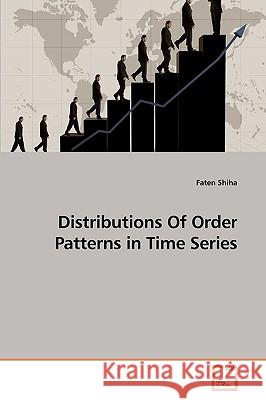 Distributions Of Order Patterns in Time Series Shiha, Faten 9783639242201 VDM Verlag