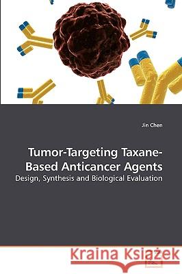 Tumor-Targeting Taxane-Based Anticancer Agents Jin Chen 9783639242249 VDM Verlag