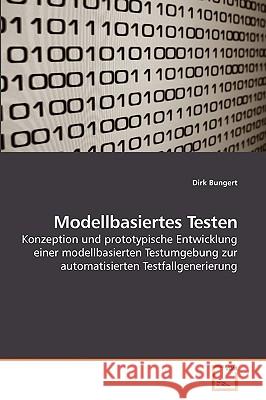 Modellbasiertes Testen Dirk Bungert 9783639242409