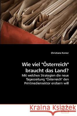 Wie viel Österreich braucht das Land? Karner, Christiane 9783639243062