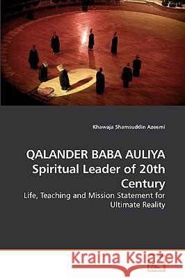 QALANDER BABA AULIYA Spiritual Leader of 20th Century Azeemi, Khawaja Shamsuddin 9783639243345