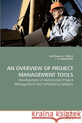 An Overview of Project Management Tools Sheriffdeen A. Yinusa I. O 9783639243420 VDM Verlag