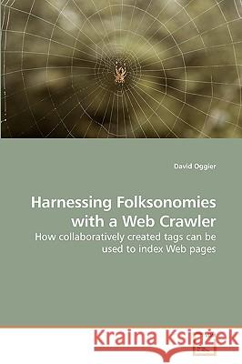 Harnessing Folksonomies with a Web Crawler David Oggier 9783639243765