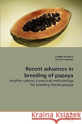 Recent advances in breeding of papaya Rimberia, Fredah 9783639243772 VDM Verlag