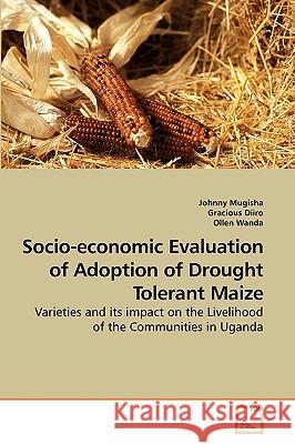 Socio-economic Evaluation of Adoption of Drought Tolerant Maize Mugisha, Johnny 9783639243802 VDM Verlag