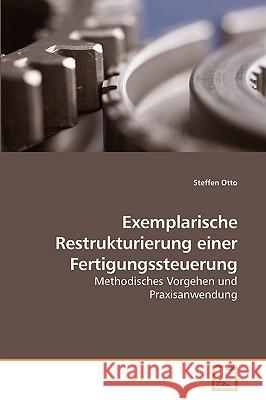 Exemplarische Restrukturierung einer Fertigungssteuerung Otto, Steffen 9783639244281