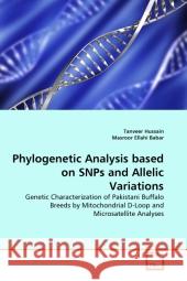 Phylogenetic Analysis based on SNPs and Allelic Variations Hussain, Tanveer 9783639244335
