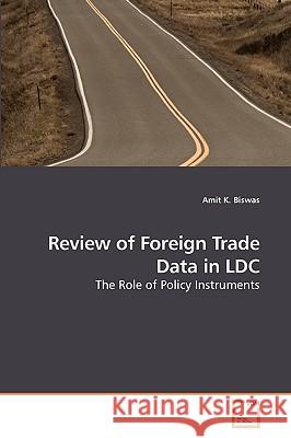 Review of Foreign Trade Data in LDC Amit K. Biswas 9783639244885