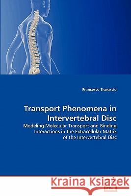 Transport Phenomena in Intervertebral Disc Francesco Travascio 9783639245042