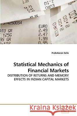 Statistical Mechanics of Financial Markets Prabakaran Sella 9783639245332 VDM Verlag