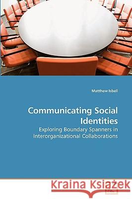 Communicating Social Identities Matthew Isbell 9783639245400 VDM Verlag