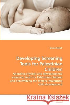 Developing Screening Tools for Palestinian Children Samia Halileh 9783639245509 VDM Verlag