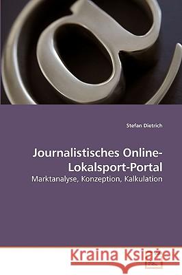 Journalistisches Online-Lokalsport-Portal Stefan Dietrich 9783639245684 VDM Verlag