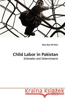 Child Labor in Pakistan Rana Ejaz Ali Khan 9783639245967