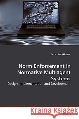 Norm Enforcement in Normative Multiagent Systems Farnaz Derakhshan 9783639246117 VDM Verlag