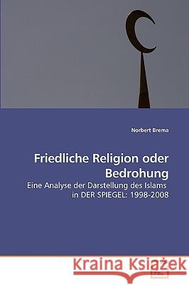 Friedliche Religion oder Bedrohung Brema, Norbert 9783639246186 VDM Verlag