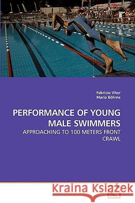 Performance of Young Male Swimmers Fabricio Vitor Maria Bhme 9783639246261 VDM Verlag