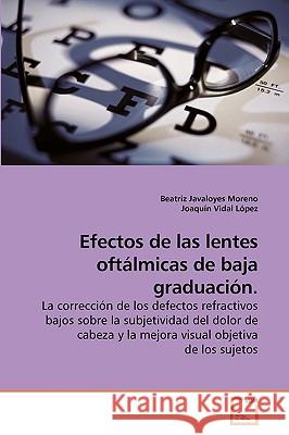 Efectos de las lentes oftálmicas de baja graduación. Javaloyes Moreno, Beatriz 9783639246537