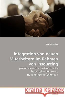 Integration von neuen Mitarbeitern im Rahmen von Insourcing Müller, Annika 9783639246957