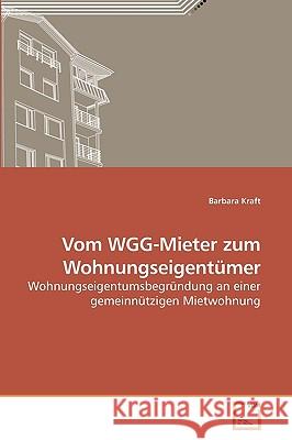 Vom WGG-Mieter zum Wohnungseigentümer Kraft, Barbara 9783639247213 VDM Verlag