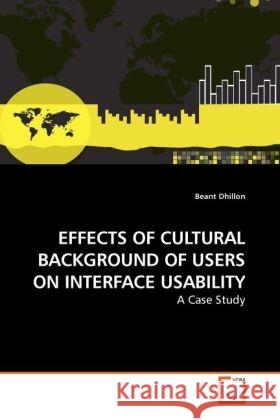 Effects of Cultural Background of Users on Interface Usability Dhillon Beant 9783639247428