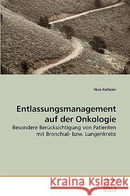 Entlassungsmanagement auf der Onkologie Ketteler, Vera 9783639247978 VDM Verlag