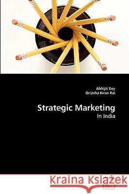 Strategic Marketing Abhijit Dey Dr Usha Kira 9783639248128 VDM Verlag