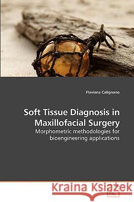 Soft Tissue Diagnosis in Maxillofacial Surgery Flaviana Calignano 9783639248227 VDM Verlag