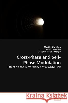 Cross-Phase and Self-Phase Modulation MD Shariful Islam Arnab Dewanjee Mehjabin Sultana 9783639248418 VDM Verlag