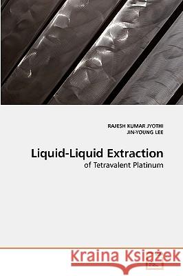 Liquid-Liquid Extraction Rajesh Kumar Jyothi Jin-Young Lee 9783639248890 VDM Verlag