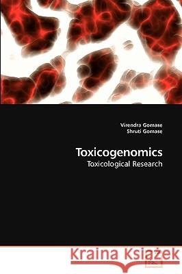 Toxicogenomics Virendra Gomase Shruti Gomase 9783639249958
