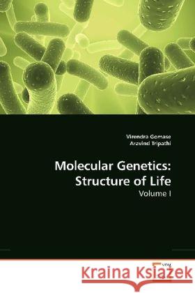Molecular Genetics: Structure of Life : Volume I Gomase, Virendra; Tripathi, Aravind 9783639250015