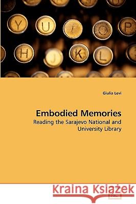 Embodied Memories Giulia Levi 9783639250244 VDM Verlag