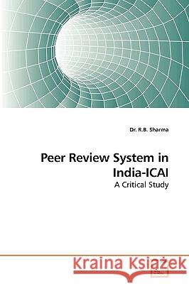 Peer Review System in India-Icai Dr R. B. Sharma 9783639250459 VDM Verlag