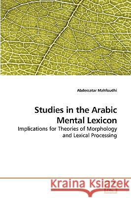 Studies in the Arabic Mental Lexicon Abdessatar Mahfoudhi 9783639250466 VDM Verlag