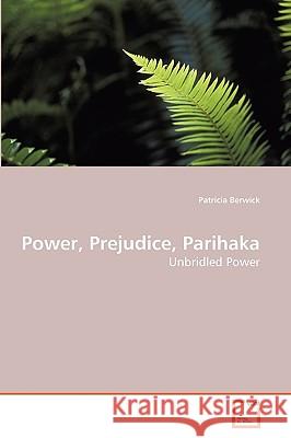 Power, Prejudice, Parihaka Patricia Berwick 9783639250688