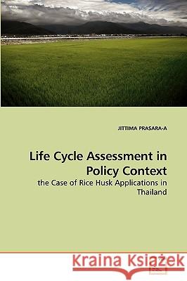 Life Cycle Assessment in Policy Context Jittima Prasara-A 9783639250978 VDM Verlag