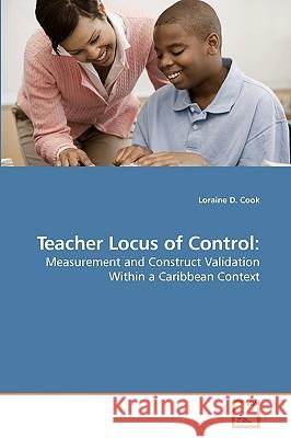 Teacher Locus of Control Loraine D Cook 9783639251180 VDM Verlag