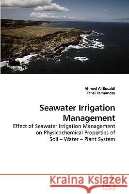 Seawater Irrigation Management Ahmed Al-Busaidi Tahei Yamamoto 9783639251999 VDM Verlag